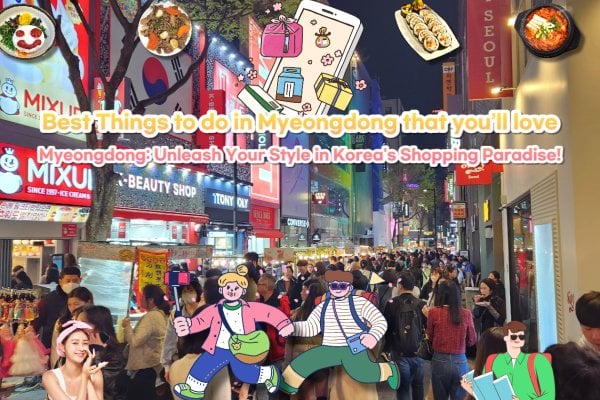 享受明洞，首尔的精华，利用独家优惠券 - 韩国之旅的必访胜地！